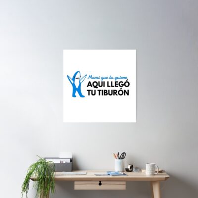 Alternative view of Mami Que Tu Quieres Aqui Llego Tu Tiburon Safera Poster